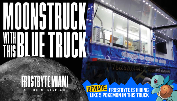 fknhard-magazine-frostbyte-nitrogen-icecream-miami-coolest-kids-in-town-blue-truck-food-truck-cold-icecream-miami-moonstruck-i-love-icecream